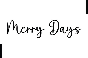 Merry Days text christmas holiday quotes istalist typography