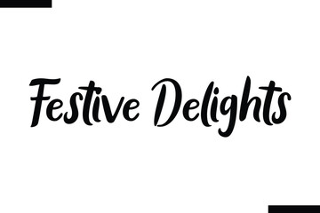 Festive Delights Christmas quotes cursive text typography