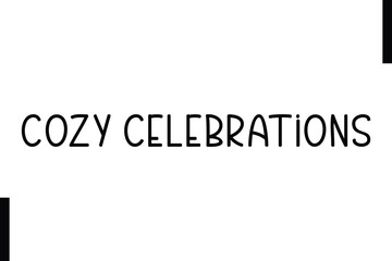 Cozy Celebrations Christmas holiday sayings typography text