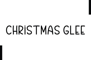  Christmas Glee Christmas holiday sayings typography text