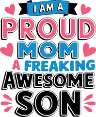 I'm a proud mom freaking awesome son, typography