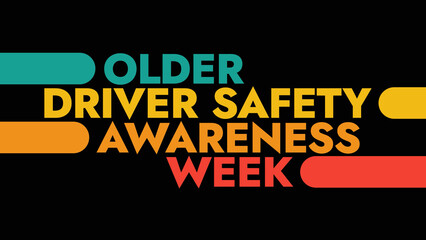 Older Driver Safety Awareness Week colorful text typography on white or black background banner illustration great for wishing and celebrating Happy Older Driver Safety Awareness Week in December