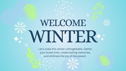 Welcome Winter. Light blue, snow flakes, green leafs, winter illustration.