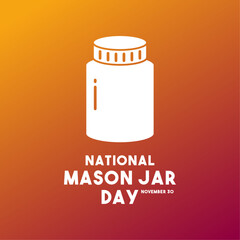 National Mason Jar Day. November 30. Gradient background.