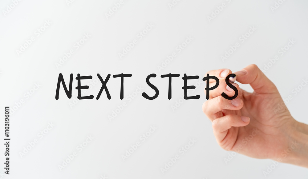 Poster handwriting text writing next steps. conceptual photo something you do after you have finished doing