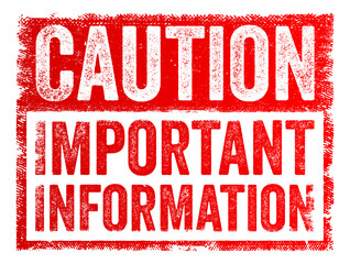 Caution: Important Information sign - serves as a warning to alert people that the content they are about to read or see requires their immediate attention, text concept stamp