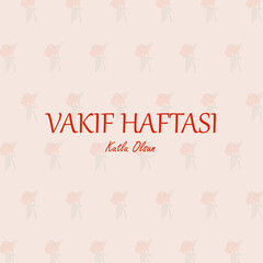 Vakıf Haftası Kutlu Olsun. Translation: December 3-9, Happy Foundation Week