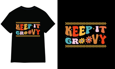 keep it groovy, groovy t-shirt.