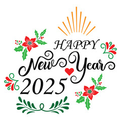 Happy new year. Happy new year 2025 design with hand lettering. Typographic cursive writing greeting card for new year. Vector illustration.