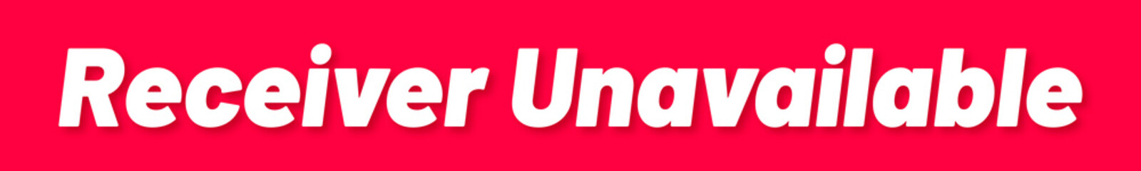 Receiver Unavailable Stamp, Red Background with Receiver Unavailable Word Rubber Stamp Banner