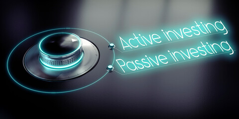 Active investing, passive investing - rotary knob and glowing words - 3D illustration