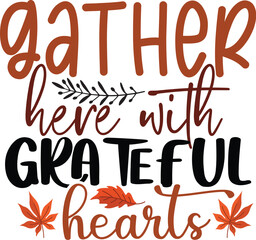 Gather have with grateful hearts