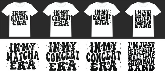 In My Match Era, In My Concert Era, I'm Just Here for the Halftime Show mom band retro T-shirt designs