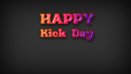 Happy Kick Day with plastic effect on gray background