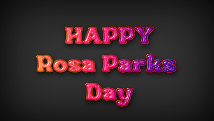 Happy Rosa Parks Day with plastic effect on gray background