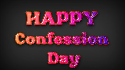 Happy Confession Day with plastic effect on gray background
