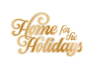 Home For The Holidays, Holidays Background, Holiday Card, Greeting Card, Christmas Card, Vector Illustration Background
