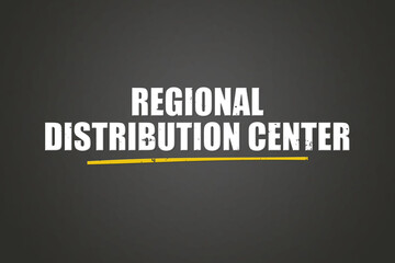 Regional Distribution Center. A blackboard with white text. Illustration with grunge text style.