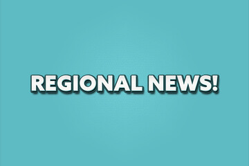 Regional News. A Illustration with white text isolated on light green background.