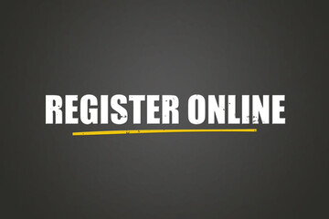 Obraz premium Register Online. A blackboard with white text. Illustration with grunge text style.