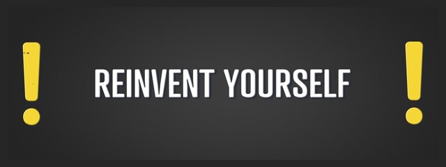 Reinvent Yourself. A blackboard with white text. Illustration with grunge text style.