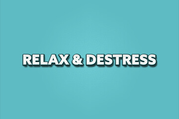 relax & destress. A Illustration with white text isolated on light green background.