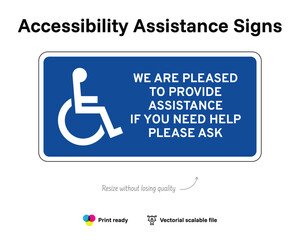 Accessibility assistance signs. We are pleased to provide assistance. If you need help please ask. Assistance sign with wheelchair symbol. Blue horizontal rectangle.
