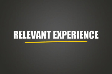 Relevant Experience. A blackboard with white text. Illustration with grunge text style.