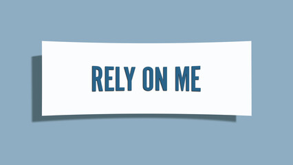 Rely on me. A card isolated on blue background.
