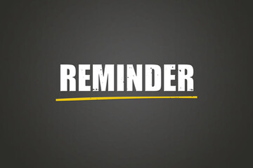 Reminder. A blackboard with white text. Illustration with grunge text style.
