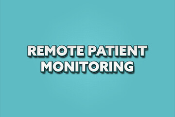 Remote Patient Monitoring. A Illustration with white text isolated on light green background.