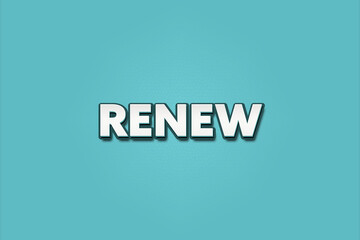 Fototapeta premium Renew. A Illustration with white text isolated on light green background.