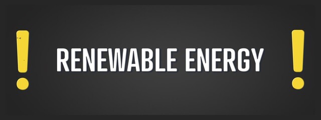 Renewable Energy. A blackboard with white text. Illustration with grunge text style.