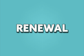 Renewal.. A Illustration with white text isolated on light green background.