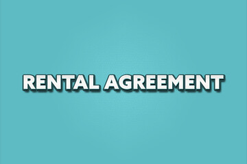 Rental Agreement. A Illustration with white text isolated on light green background.