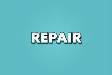 Repair. A Illustration with white text isolated on light green background.