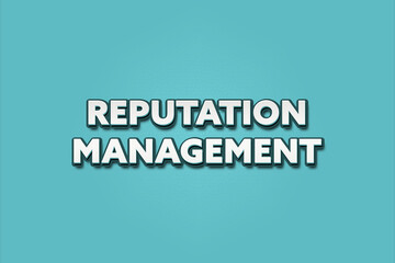 Reputation Management. A Illustration with white text isolated on light green background.