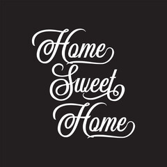 Home sweet home letter calligraphy banner.  Digital Greeting Card, Holiday Card, Calligraphy Font style Banner. Vector illustration. EPS 10/AI