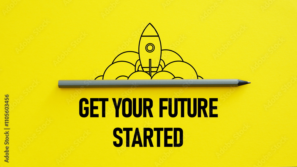 Poster Get your future started motivational quote is shown using the text