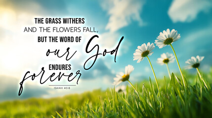 Inspirational Nature Scene with Bible Verse about God's Eternal Word and Beautiful Flowers