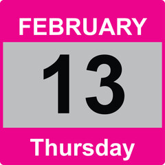 13 February ,Thursday  Date template , Useful design for calendar or event promotion. Vector illustration EPS 10 file