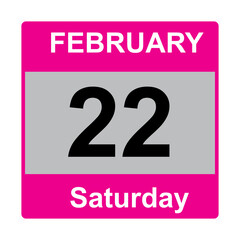 22 February , Sturday  Date template , Useful design for calendar or event promotion. Vector...