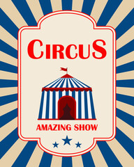 Circus poster, invite to the circus, circus banner. Vector, designer illustration.