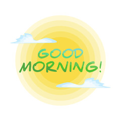 Good morning words, decorative letters with bright sunshine and ligth blue clouds. Positive inspiration, emotion, motivation concept. Vector illustration.