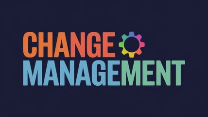Graphic Design of 'Change Management' Text in Vibrant Colors on Dark Background; Suitable for Business Presentations