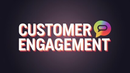 Obraz premium Modern Graphic Design: Bold 'Customer Engagement' Text with Colorful Chat Bubble on Dark Background for Marketing Material