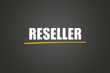 Reseller. A blackboard with white text. Illustration with grunge text style.