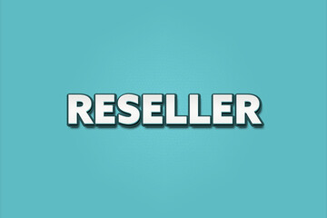 Reseller. A Illustration with white text isolated on light green background.