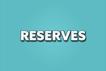Reserves. A Illustration with white text isolated on light green background.