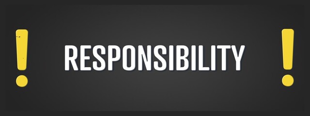 Responsibility. A blackboard with white text. Illustration with grunge text style.